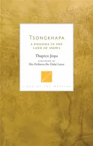 Tsongkhapa - Thupten Jinpa