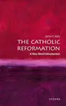 The Catholic Reformation - James E.  Kelly