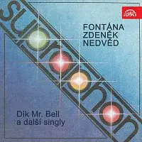 Fontána (Zd. Nedvěd) – Dík, Mr. Bell a další singly (1985-1986)