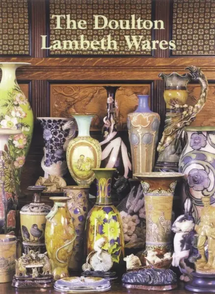 The Doulton Lambeth Wares - Desmond Eyles
