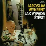 Jaroslav Wykrent – Jak vypadá štěstí + bonusy