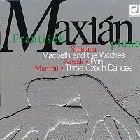 František Maxián – Smetana, Novák, Martinů: Macbeth a čarodějnice - Pan - Tři české tance