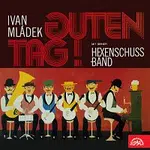 Ivan Mládek – Guten Tag