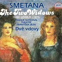 Orchestr a Sbor Národního divadla v Praze/František Jílek – Smetana: Dvě vdovy. Komická opera o 2 dějstvích