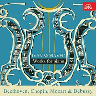 Ivan Moravec – Skladby pro klavír / Beethoven, Chopin, Mozart, Debussy