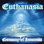 EUTHANASIA – Ceremony of Innocents