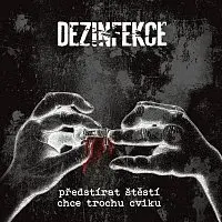 Dezinfekce – Předstírat štěstí chce trochu cviku LP