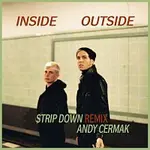Andy Cermak – Inside Outside (Strip Down Remix)
