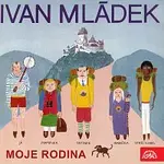 Ivan Mládek, Ivan Mládek se svou skupinou – Mládek: Moje rodina