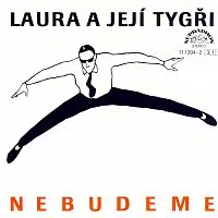 Laura a její tygři – Nebudeme