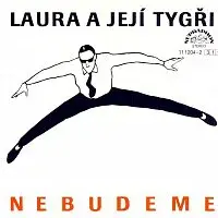 Laura a její tygři – Nebudeme