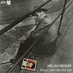 Václav Neckář – Tomu, kdo nás má rád + bonusy