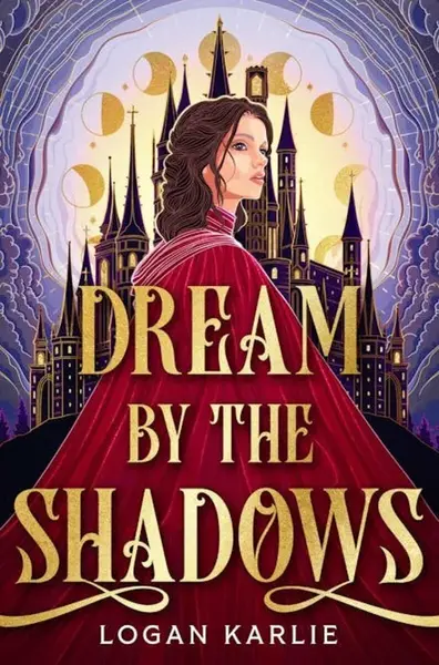 Dream by the Shadows - Karlie Logan
