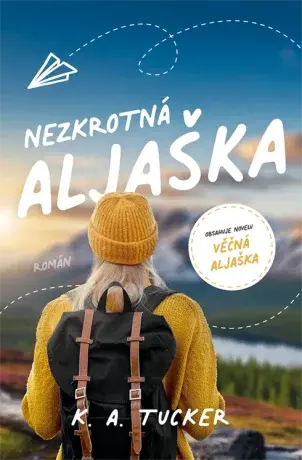 Nezkrotná Aljaška - K. A. Tuckerová - e-kniha