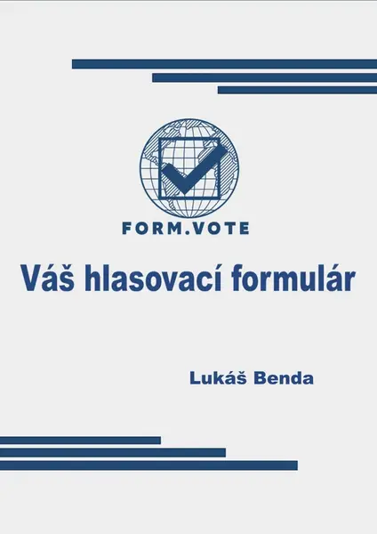 FORM.VOTE  Váš hlasovací formulár - Lukáš Benda