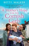 A Mother’s Hope for the Cornish Girls - Betty Walker - kniha z kategorie Romantika