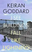 I See Buildings Fall Like Lightning - Keiran Goddard - kniha z kategorie Společenská beletrie