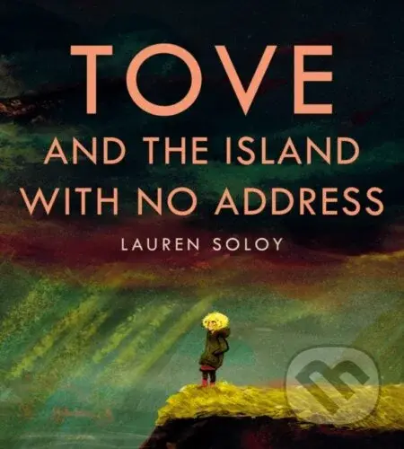 Tove and the Island with No Address - Lauren Soloy - kniha z kategorie Pro děti