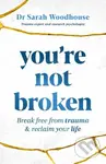 You're Not Broken (Break Free From Trauma and Reclaim Your Life) - kniha z kategorie Psychologie