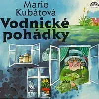 Luděk Munzar – Kubátová: Vodnické pohádky