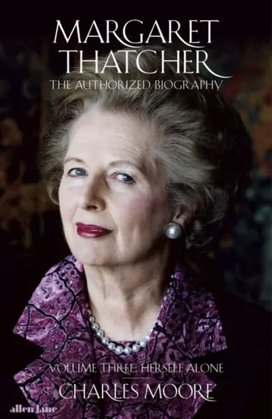 Margaret Thatcher - Charles Moore