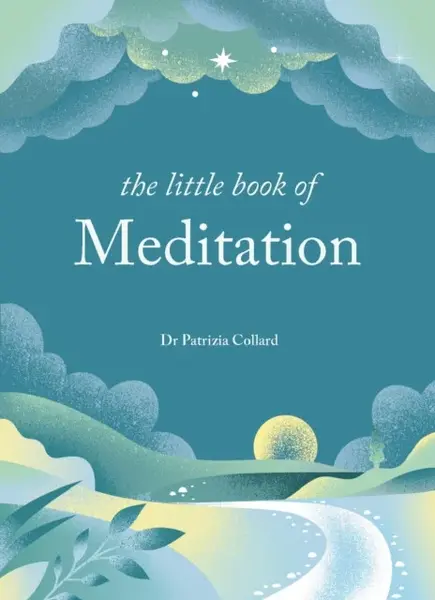 The Little Book of Meditation - Collard Patrizia  Dr.