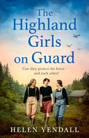 The Highland Girls on Guard - Helen Yendall
