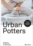 Urban Potters - Katie Treggiden, Ruth Ruyffelaere, Micha Pycke