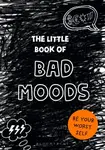 The Little Book of BAD MOODS - Sonninen Lotta