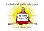Motivational Quotes to Help You Be More Positive - Chris