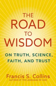 The Road to Wisdom - Collins Francis S.