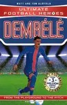Ultimate Football Heroes: Dembele (Wing Wizards) - Tom & Matt Oldfield, Ultimate Football Heroes