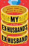 My Ex-Husband's Ex-Husband (A Novel) - Melissa de la Cruz, Rachel Cohn - kniha z kategorie Romantika