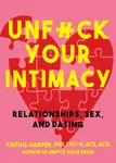 Unfuck Your Intimacy - Faith G. Harper