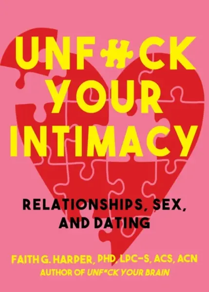 Unfuck Your Intimacy - Faith G. Harper