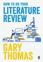 How to Do Your Literature Review - Gary Thomas