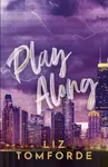 Play Along - Liz Tomforde