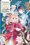 The Do-Over Damsel Conquers the Dragon Emperor, Vol. 6 (manga) - Sarasa Nagase, Anko Yuzu, Mitsuya Fuji, Macalangcom Adnazeer, Eleanor Summers