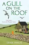 A Gull on the Roof - Derek Tangye