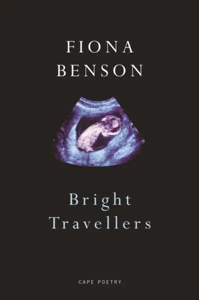 Bright Travellers - Fiona Benson