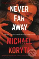 Never Far Away (A Novel) - Michael Koryta - kniha z kategorie Thrillery
