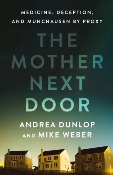 The Mother Next Door - Andrea Dunlop, Mike Weber