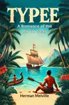 TypeeA Romance of the South Seas (Edition2024) - Herman Melville