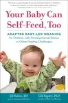 Your Baby Can Self-Feed, Too - Gill Rapley, Jill Rabin
