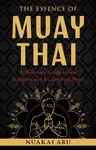The Essence of Muay Thai - Nuakai Aru