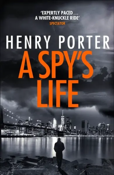 A Spy's Life - Henry Porter
