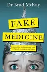 Fake Medicine (Exposing the wellness crazes, cons and quacks costing us our health) - kniha z kategorie Zdraví a životní styl