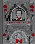 A Ravenous Feast (Spellbinding Recipes Inspired by the Literary Works of Edgar Alan Poe) - kniha z kategorie Odborné a naučné