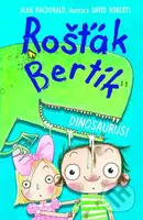 Rošťák Bertík: Dinosaurus! - Alan MacDonald - kniha z kategorie Pohádky