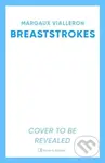 Breaststrokes ('A study of womanhood, vulnerability, and the secrecy of the inner-life'  – Rowan Hisayo Buchanan) - kniha z kategorie Společenská…